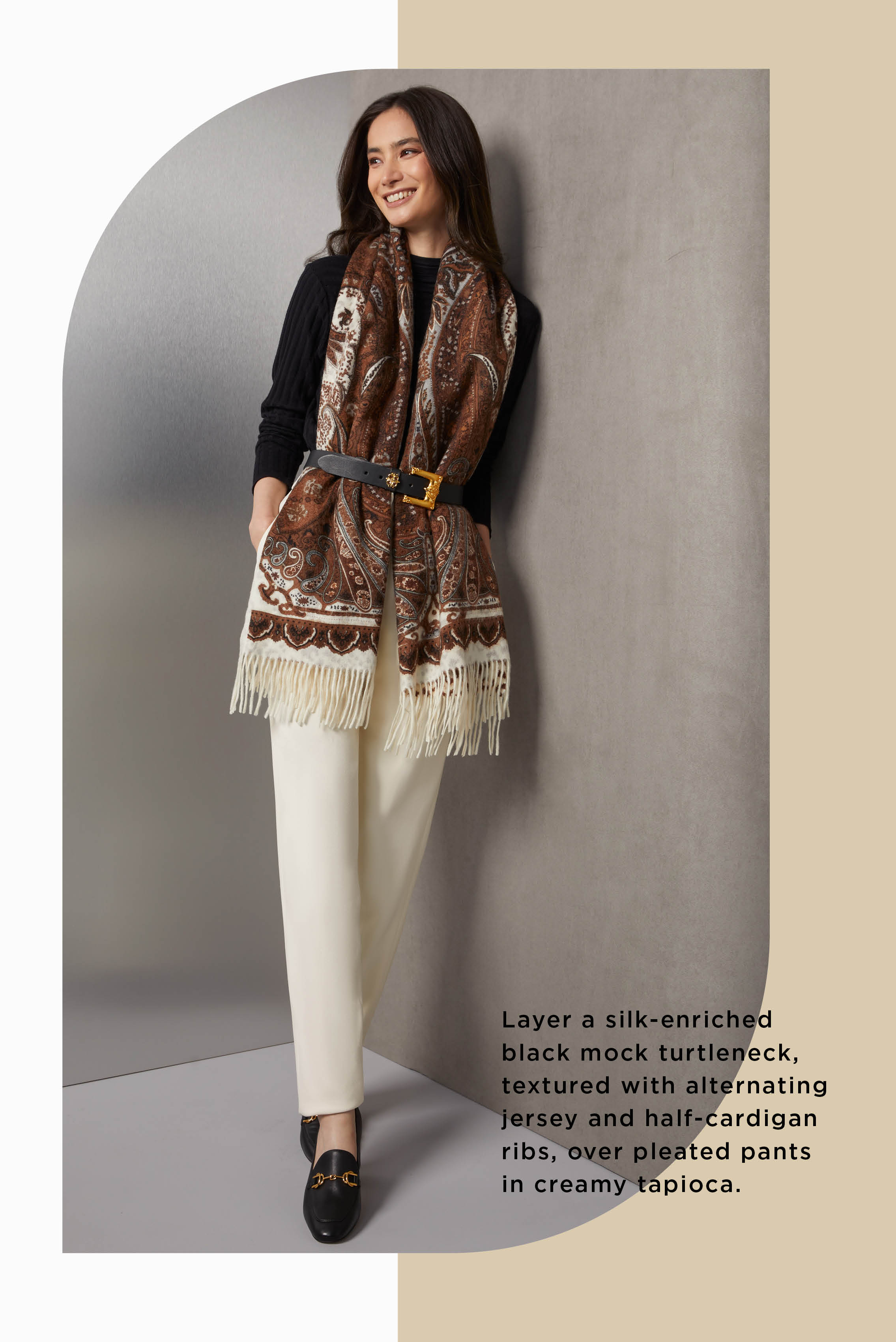 Layer a silk-enriched black mock turtleneck, textured with alternating jersey and half-cardigan ribs, over pleated pants in creamy tapioca white crêpe from Italy. The rococo belt in black leather is also from Italy.
