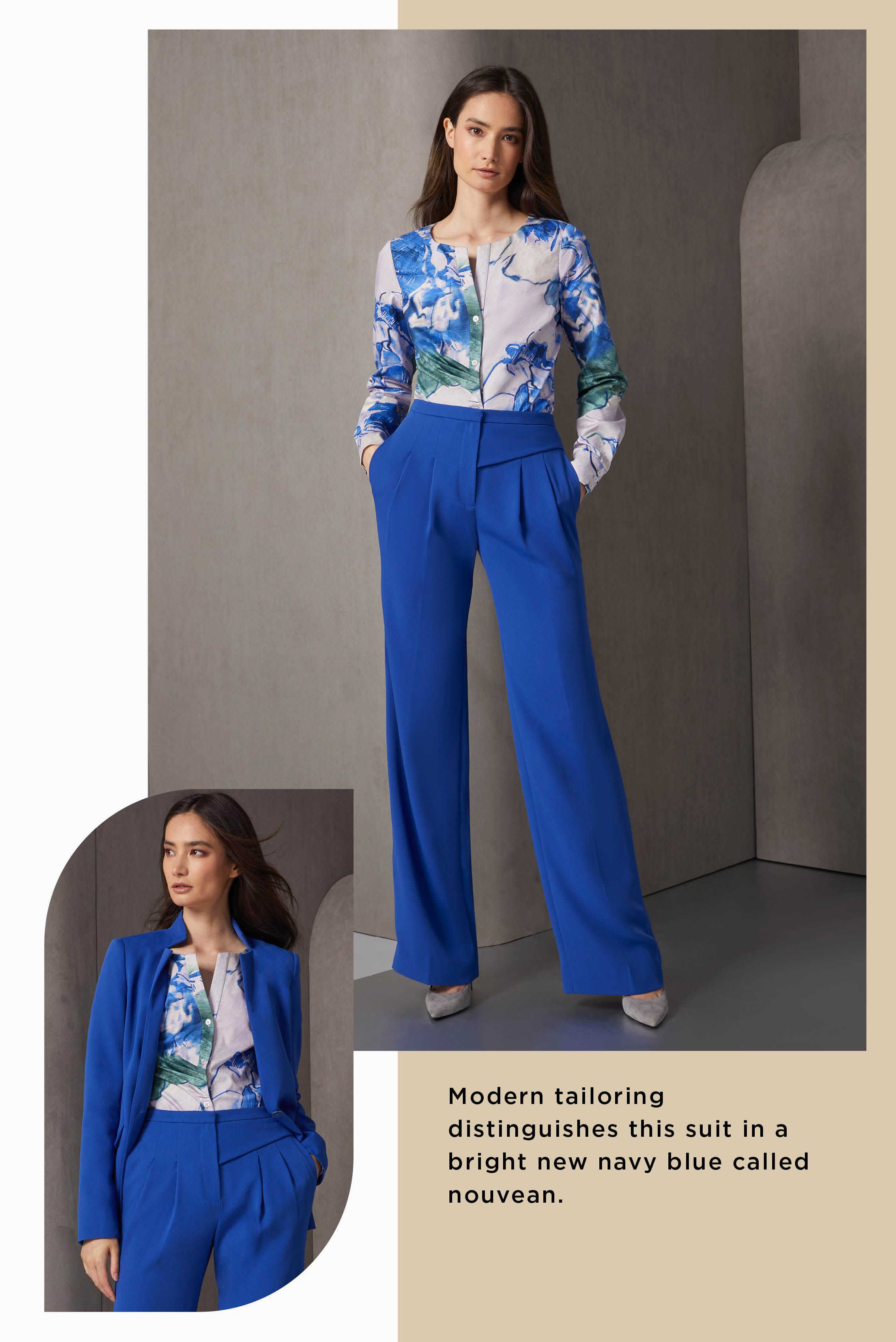 Modern tailoring distinguishes this suit in a bright new navy blue called nouvean. The jacket with a hammered, shiny nickel button foregoes collar and lapels for sleek notches. Its front shaping panels become pocket flaps.